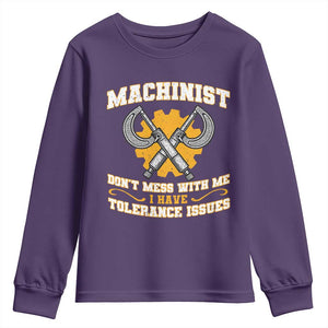 Funny Machinist Sarcastic Youth Sweatshirt Do Not Mess With Me I Have Tolerance Issues TS14 Purple Print Your Wear
