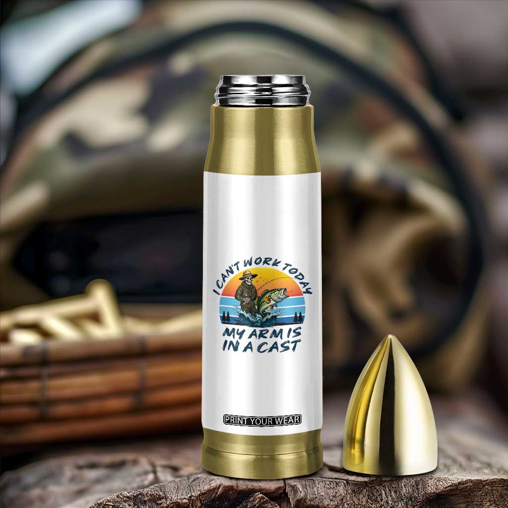 Funny Skeleton Camo Fishing Bullet Tumbler I Can Not Work Today My Arm Is In A Cast TS14 Print Your Wear