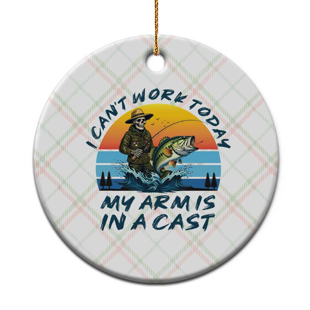 Funny Skeleton Camo Fishing Ceramic Ornament I Can Not Work Today My Arm Is In A Cast TS14 1pc Christmas Plaid Print Your Wear