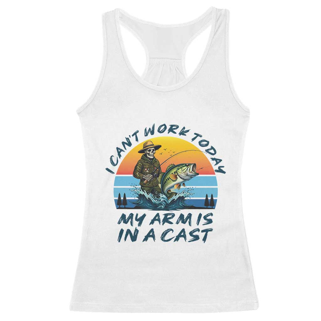 Funny Skeleton Camo Fishing Racerback Tank Top I Can Not Work Today My Arm Is In A Cast TS14 White Print Your Wear