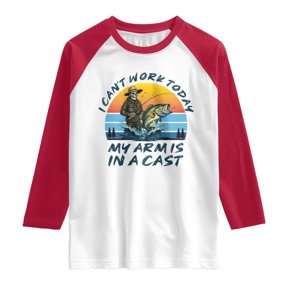 Funny Skeleton Camo Fishing Raglan Shirt I Can Not Work Today My Arm Is In A Cast TS14 White Red Print Your Wear