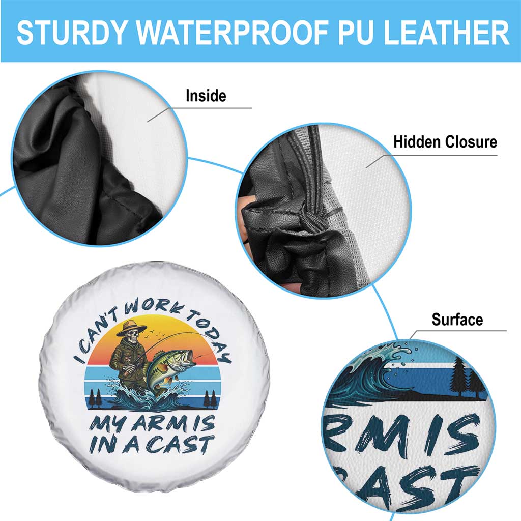 Funny Skeleton Camo Fishing Spare Tire Cover I Can Not Work Today My Arm Is In A Cast TS14 Print Your Wear