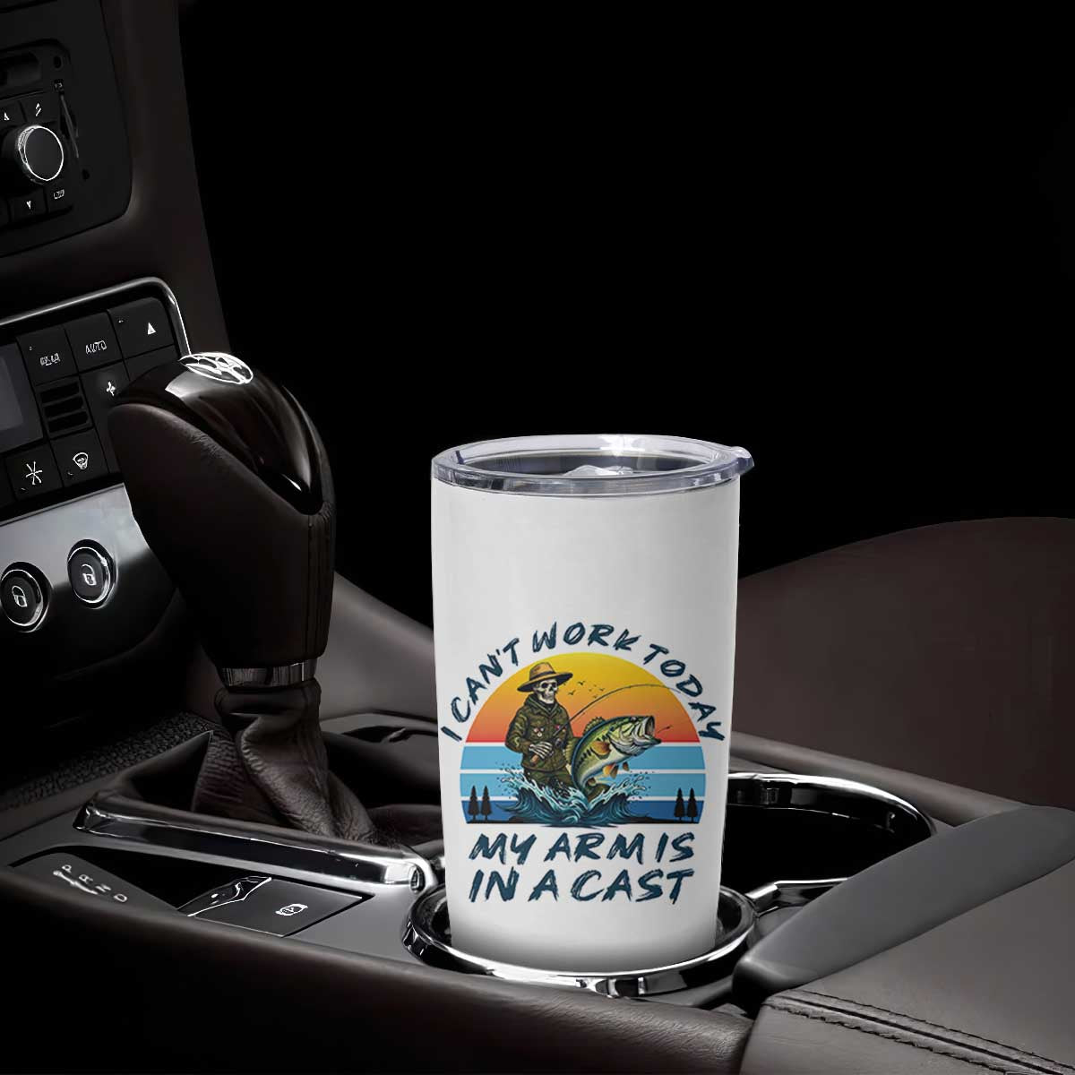 Funny Skeleton Camo Fishing Tumbler Cup I Can Not Work Today My Arm Is In A Cast TS14 Print Your Wear