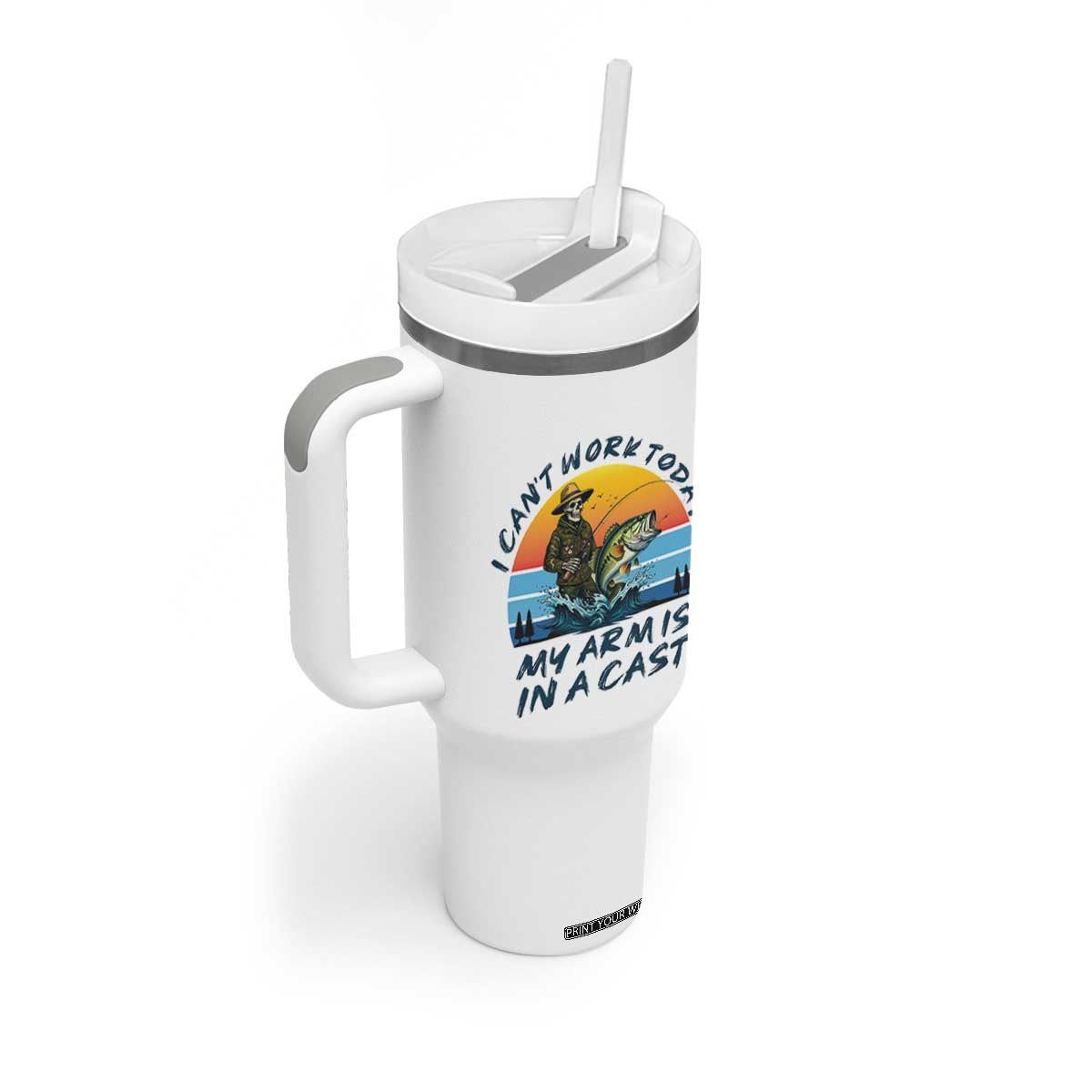 Funny Skeleton Camo Fishing Tumbler With Handle I Can Not Work Today My Arm Is In A Cast TS14 Print Your Wear