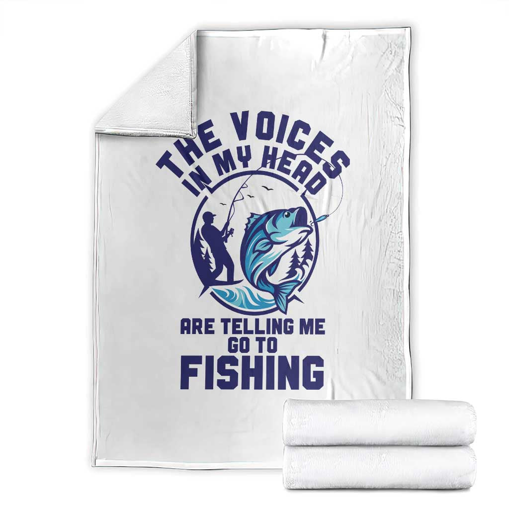 Funny Fisherman Throw Blanket The Voices In My Head Are Telling Me To Go Fishing TS14 White Print Your Wear