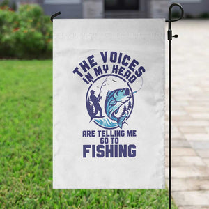 Funny Fisherman Garden Flag The Voices In My Head Are Telling Me To Go Fishing TS14 Print Your Wear