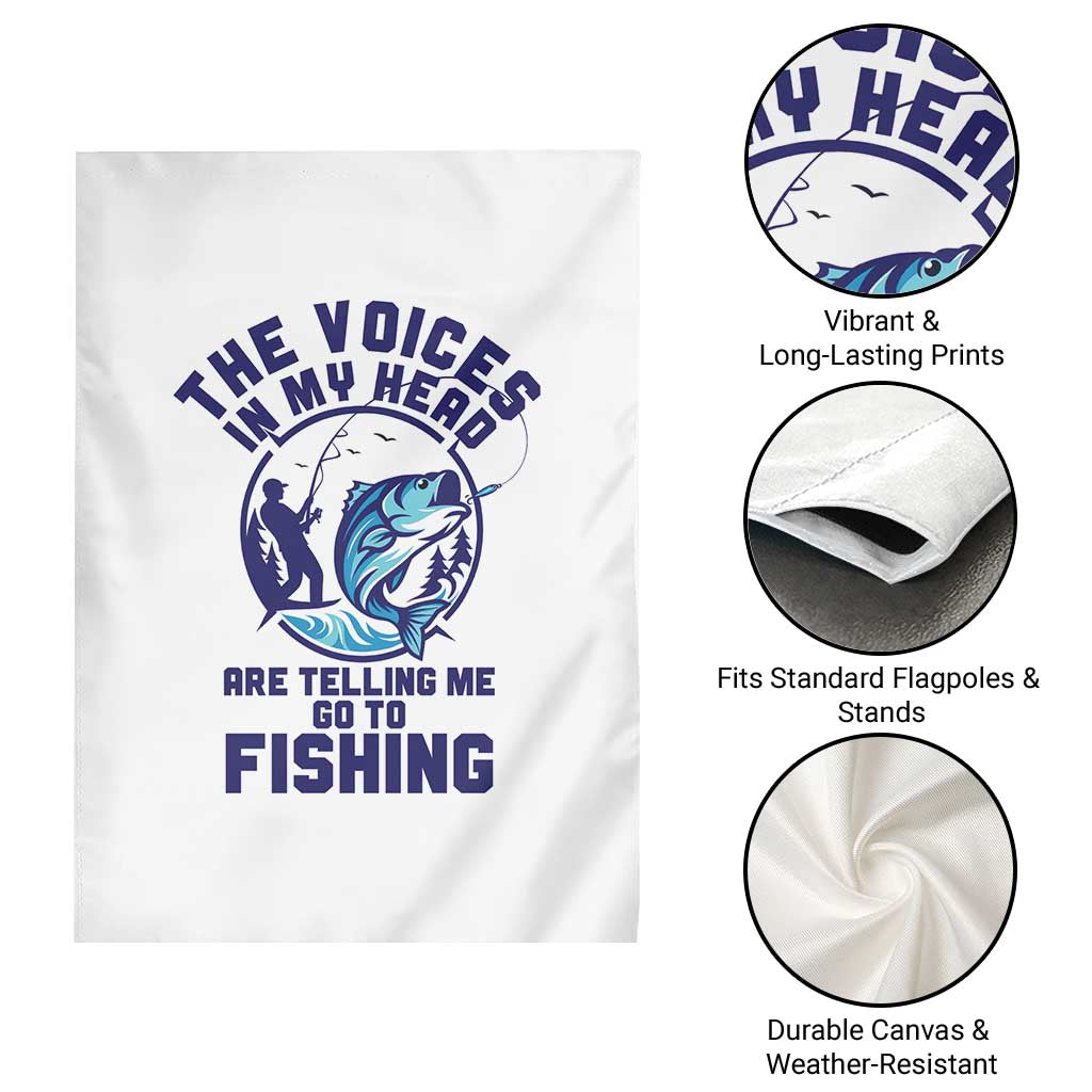 Funny Fisherman Garden Flag The Voices In My Head Are Telling Me To Go Fishing TS14 Print Your Wear