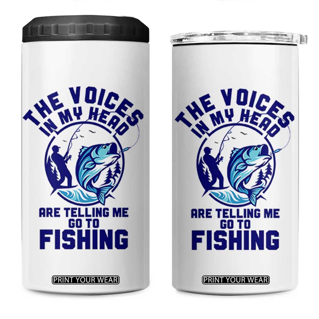 Funny Fisherman 4 in 1 Can Cooler Tumbler The Voices In My Head Are Telling Me To Go Fishing TS14 One Size: 16 oz White Print Your Wear