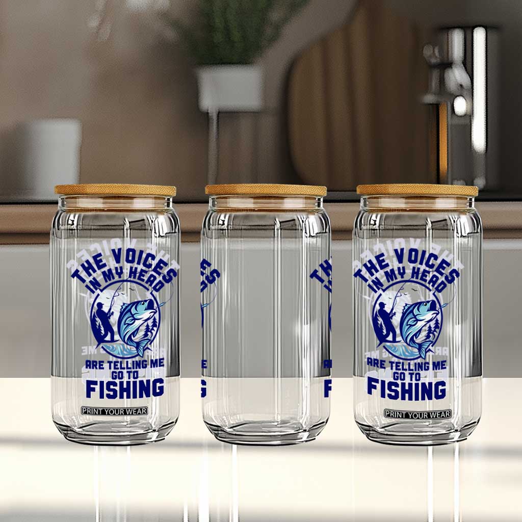 Funny Fisherman Glass Can The Voices In My Head Are Telling Me To Go Fishing TS14 Print Your Wear
