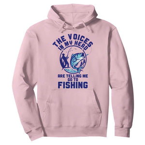 Funny Fisherman Hoodie The Voices In My Head Are Telling Me To Go Fishing TS14 Light Pink Print Your Wear