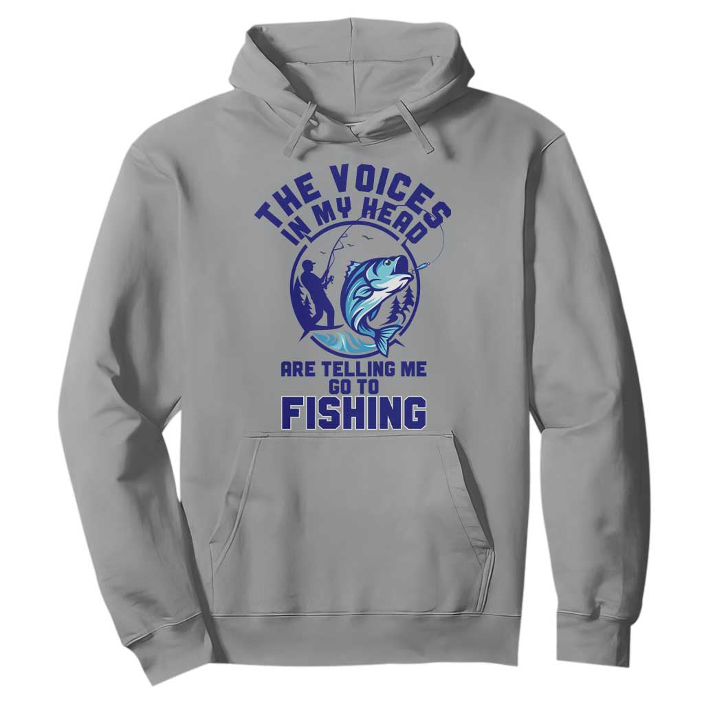 Funny Fisherman Hoodie The Voices In My Head Are Telling Me To Go Fishing TS14 Sport Gray Print Your Wear