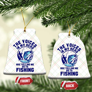 Funny Fisherman Ceramic Ornament The Voices In My Head Are Telling Me To Go Fishing TS14 Print Your Wear
