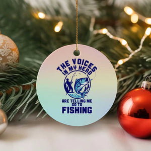 Funny Fisherman Ceramic Ornament The Voices In My Head Are Telling Me To Go Fishing TS14 1pc Pastel Print Your Wear