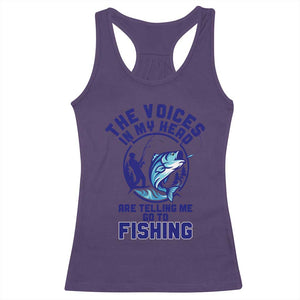Funny Fisherman Racerback Tank Top The Voices In My Head Are Telling Me To Go Fishing TS14 Purple Print Your Wear