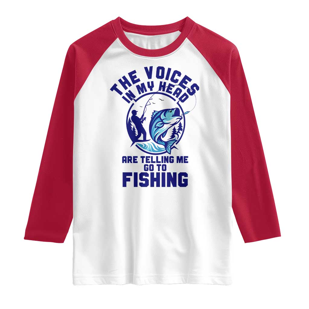 Funny Fisherman Raglan Shirt The Voices In My Head Are Telling Me To Go Fishing TS14 White Red Print Your Wear