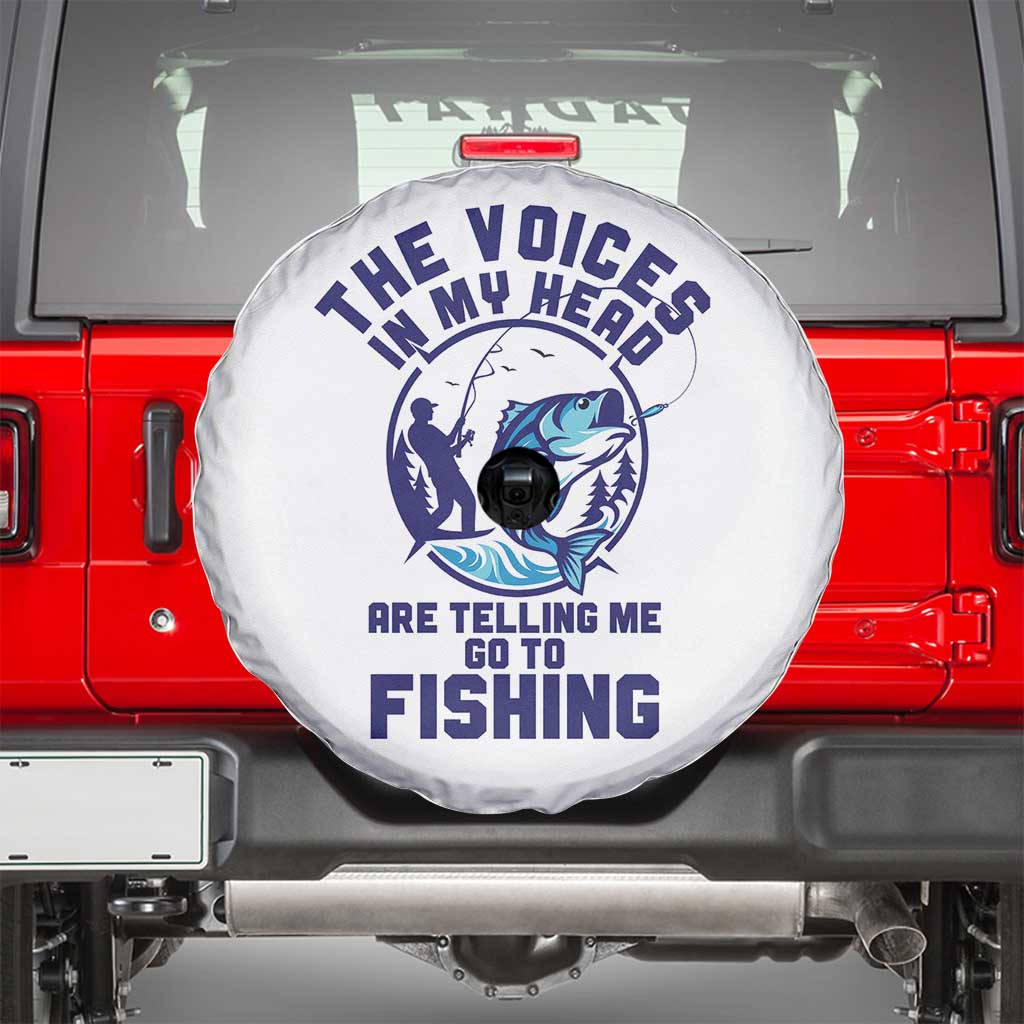 Funny Fisherman Spare Tire Cover The Voices In My Head Are Telling Me To Go Fishing TS14 White Print Your Wear