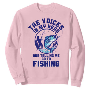 Funny Fisherman Sweatshirt The Voices In My Head Are Telling Me To Go Fishing TS14 Light Pink Print Your Wear