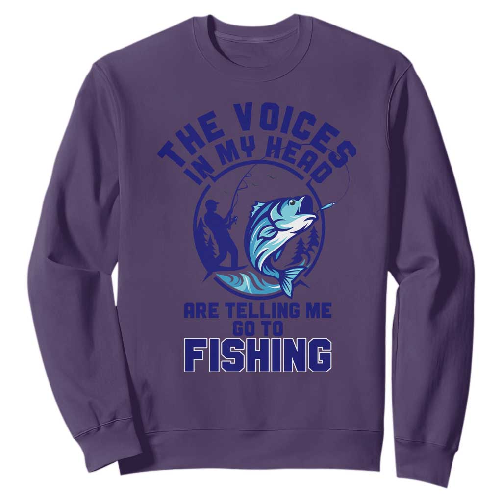 Funny Fisherman Sweatshirt The Voices In My Head Are Telling Me To Go Fishing TS14 Purple Print Your Wear