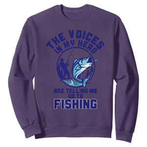 Funny Fisherman Sweatshirt The Voices In My Head Are Telling Me To Go Fishing TS14 Purple Print Your Wear