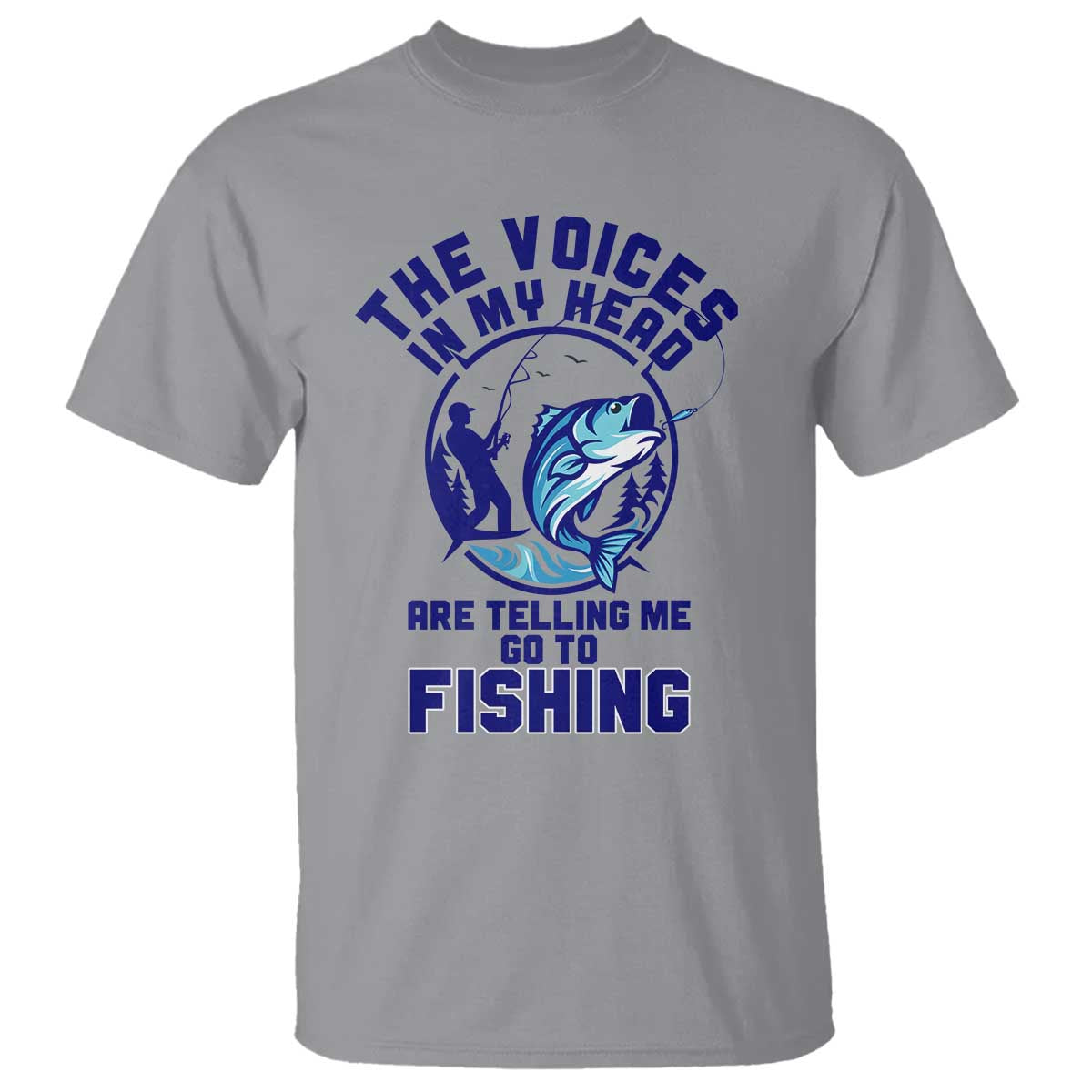 Funny Fisherman T Shirt The Voices In My Head Are Telling Me To Go Fishing TS14 Sport Gray Print Your Wear