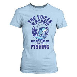 Funny Fisherman T Shirt For Women The Voices In My Head Are Telling Me To Go Fishing TS14 Light Blue Print Your Wear