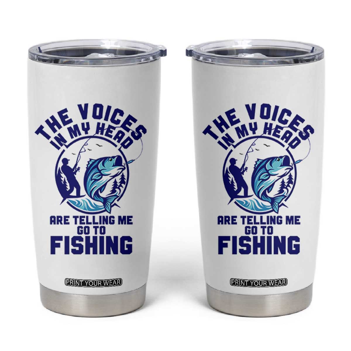 Funny Fisherman Tumbler Cup The Voices In My Head Are Telling Me To Go Fishing TS14 White Print Your Wear
