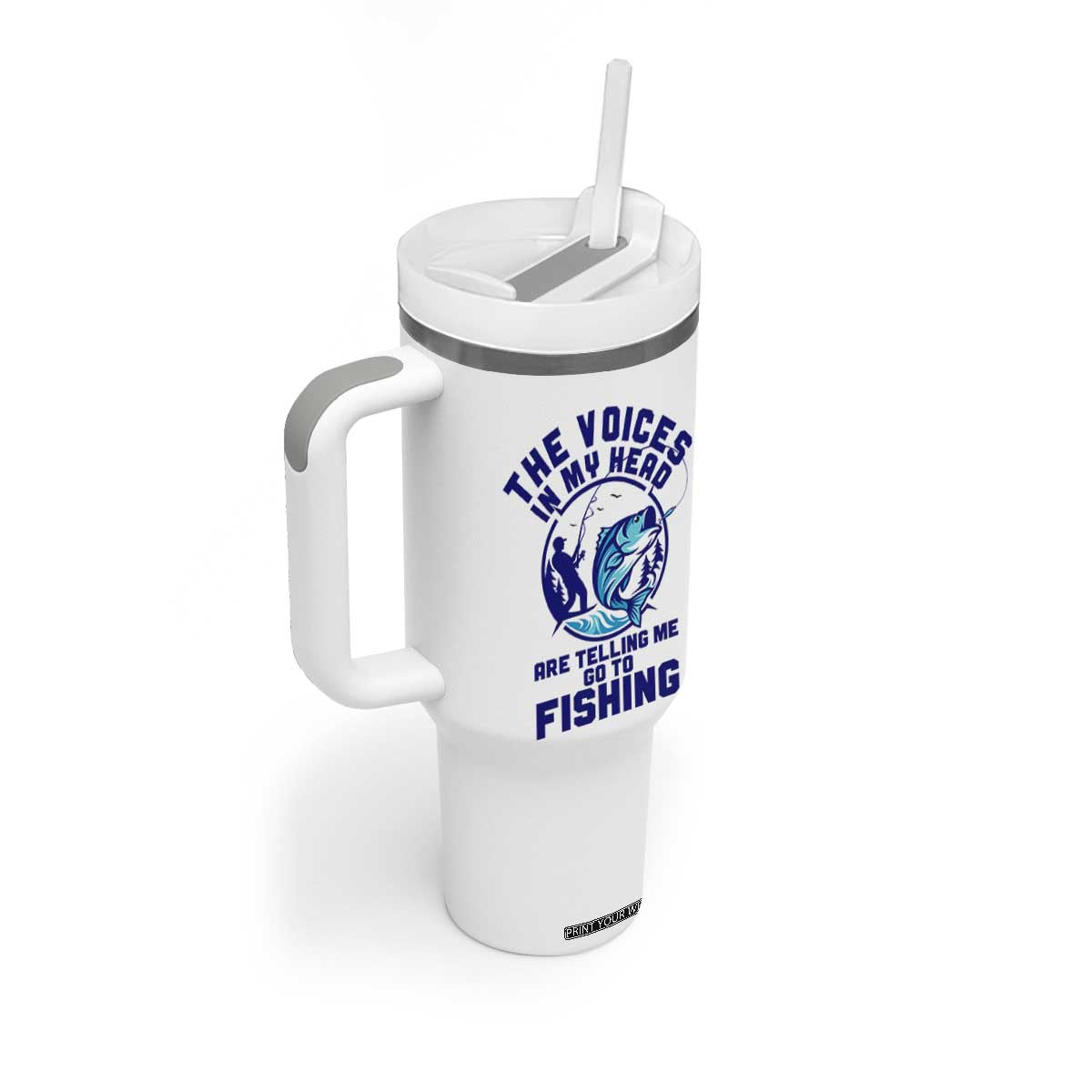 Funny Fisherman Tumbler With Handle The Voices In My Head Are Telling Me To Go Fishing TS14 Print Your Wear