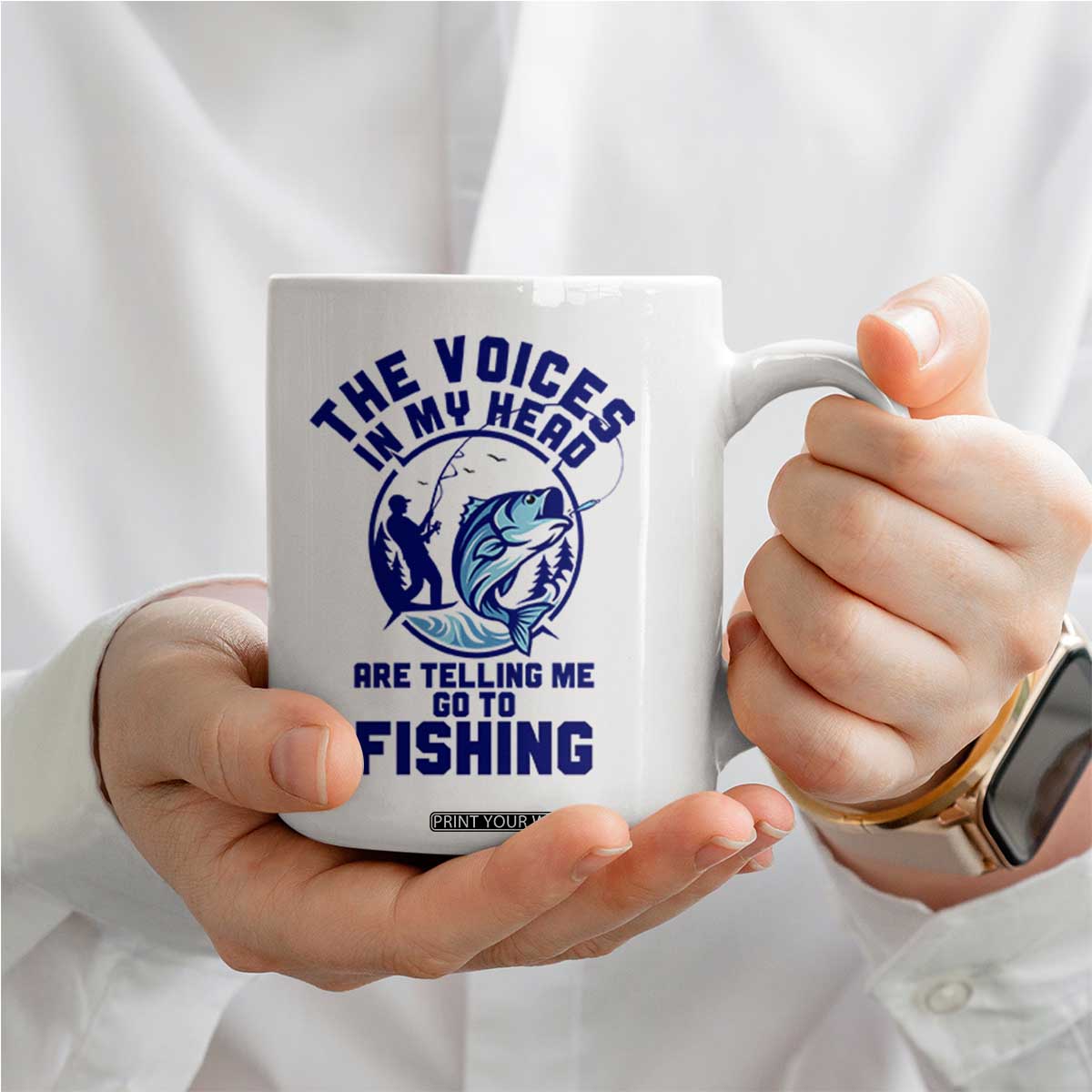 Funny Fisherman Coffee Mug The Voices In My Head Are Telling Me To Go Fishing TS14 Print Your Wear