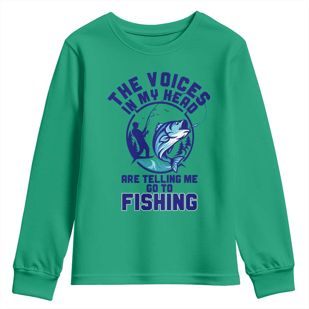 Funny Fisherman Youth Sweatshirt The Voices In My Head Are Telling Me To Go Fishing TS14 Irish Green Print Your Wear