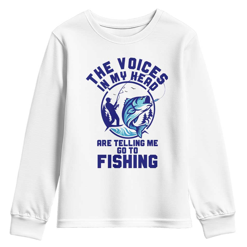 Funny Fisherman Youth Sweatshirt The Voices In My Head Are Telling Me To Go Fishing TS14 White Print Your Wear