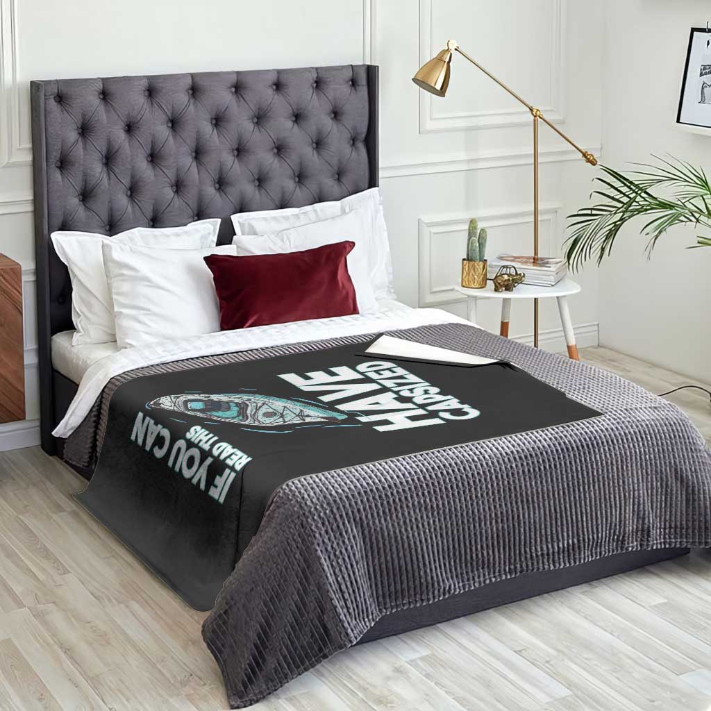 If You Can Read This I Have Capsized Throw Blanket Funny Boating TS14 Print Your Wear