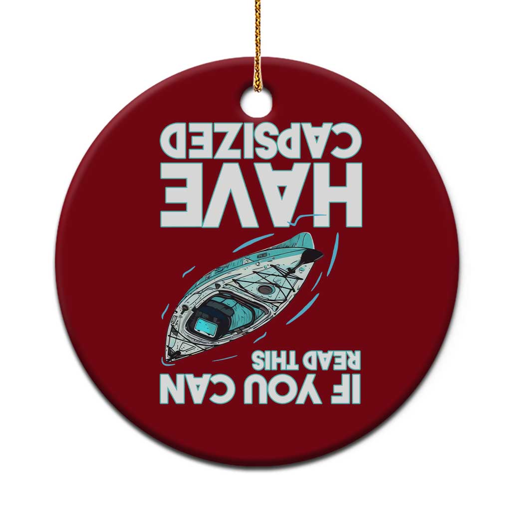 If You Can Read This I Have Capsized Ceramic Ornament Funny Boating TS14 1pc Red Print Your Wear