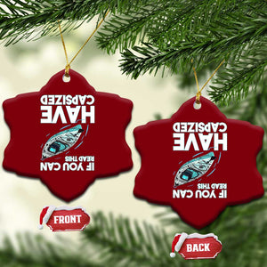 If You Can Read This I Have Capsized Ceramic Ornament Funny Boating TS14 Print Your Wear