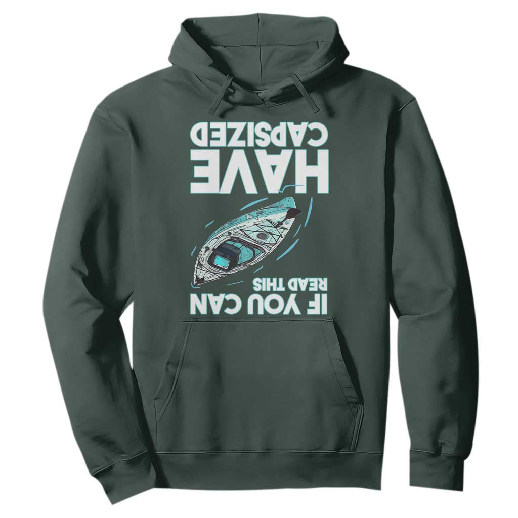 If You Can Read This I Have Capsized Hoodie Funny Boating TS14 Dark Forest Green Print Your Wear