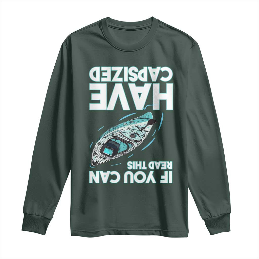 If You Can Read This I Have Capsized Long Sleeve Shirt Funny Boating TS14 Dark Forest Green Print Your Wear