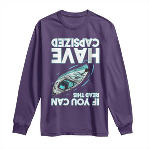 If You Can Read This I Have Capsized Long Sleeve Shirt Funny Boating TS14 Purple Print Your Wear