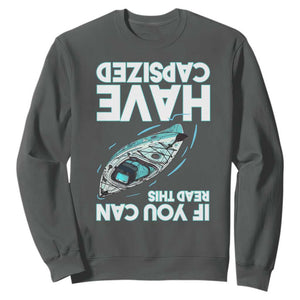 If You Can Read This I Have Capsized Sweatshirt Funny Boating TS14 Dark Heather Print Your Wear