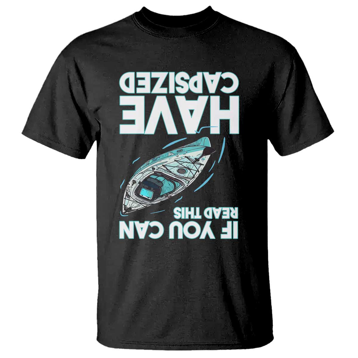 If You Can Read This I Have Capsized T Shirt Funny Boating TS14 Black Print Your Wear
