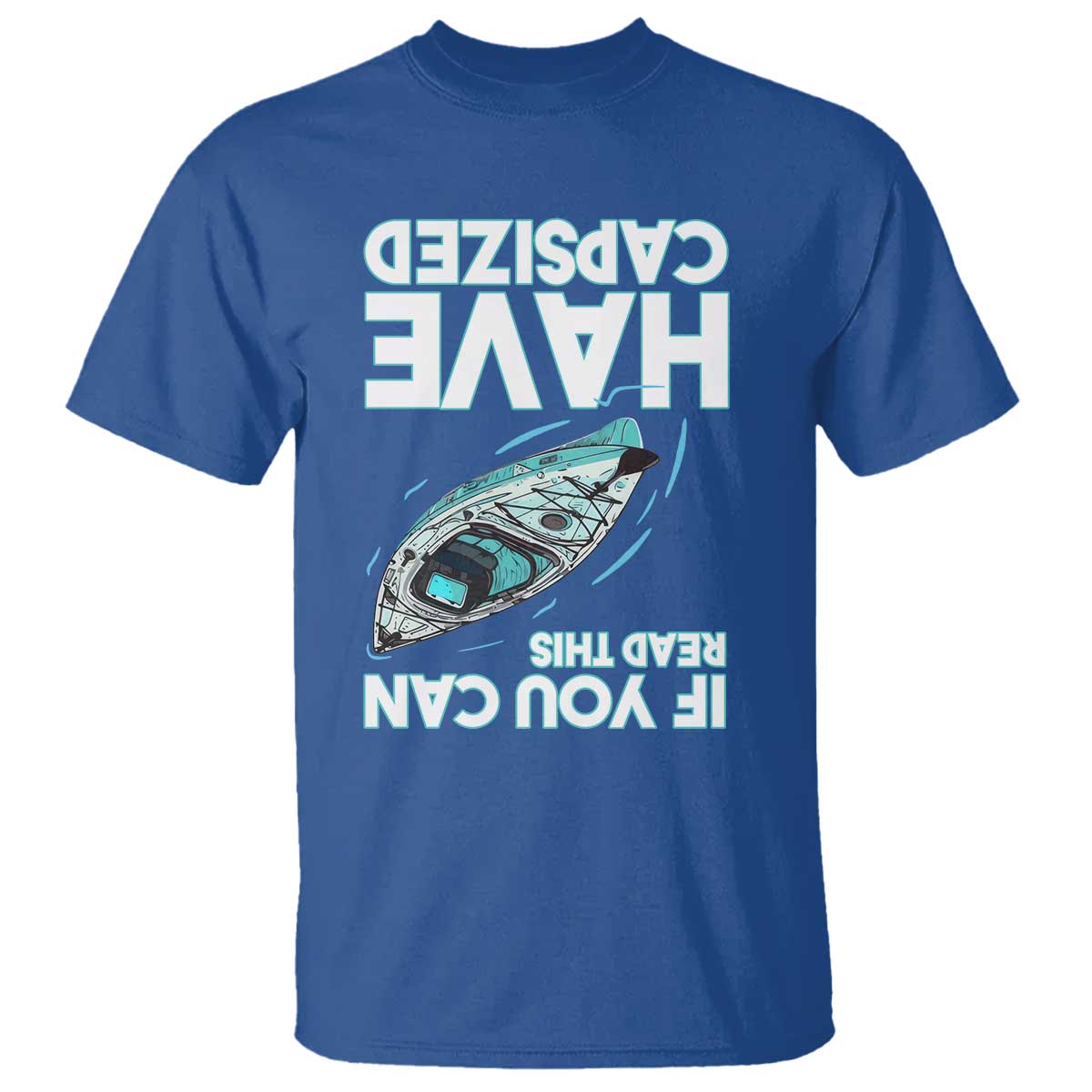 If You Can Read This I Have Capsized T Shirt Funny Boating TS14 Royal Blue Print Your Wear