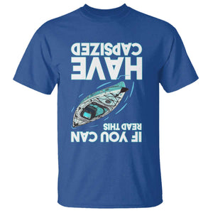 If You Can Read This I Have Capsized T Shirt Funny Boating TS14 Royal Blue Print Your Wear