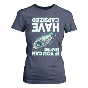 If You Can Read This I Have Capsized T Shirt For Women Funny Boating TS14 Navy Print Your Wear
