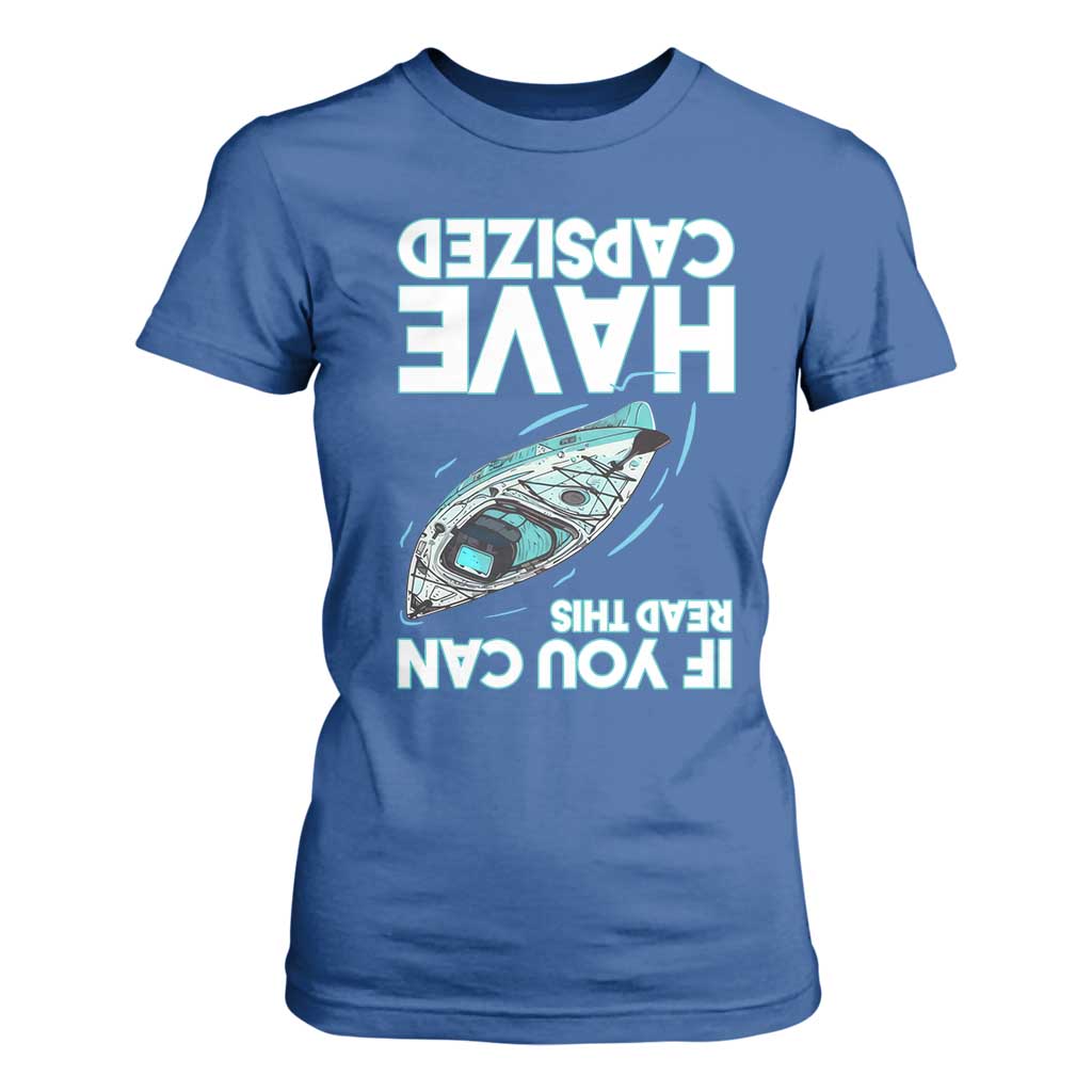 If You Can Read This I Have Capsized T Shirt For Women Funny Boating TS14 Royal Blue Print Your Wear