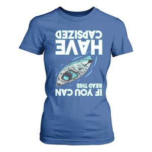 If You Can Read This I Have Capsized T Shirt For Women Funny Boating TS14 Royal Blue Print Your Wear