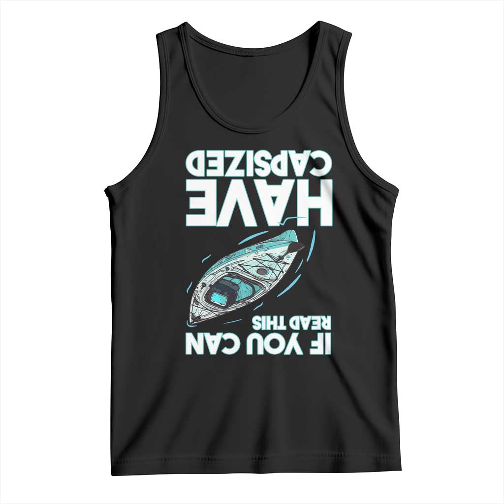 If You Can Read This I Have Capsized Tank Top Funny Boating TS14 Black Print Your Wear