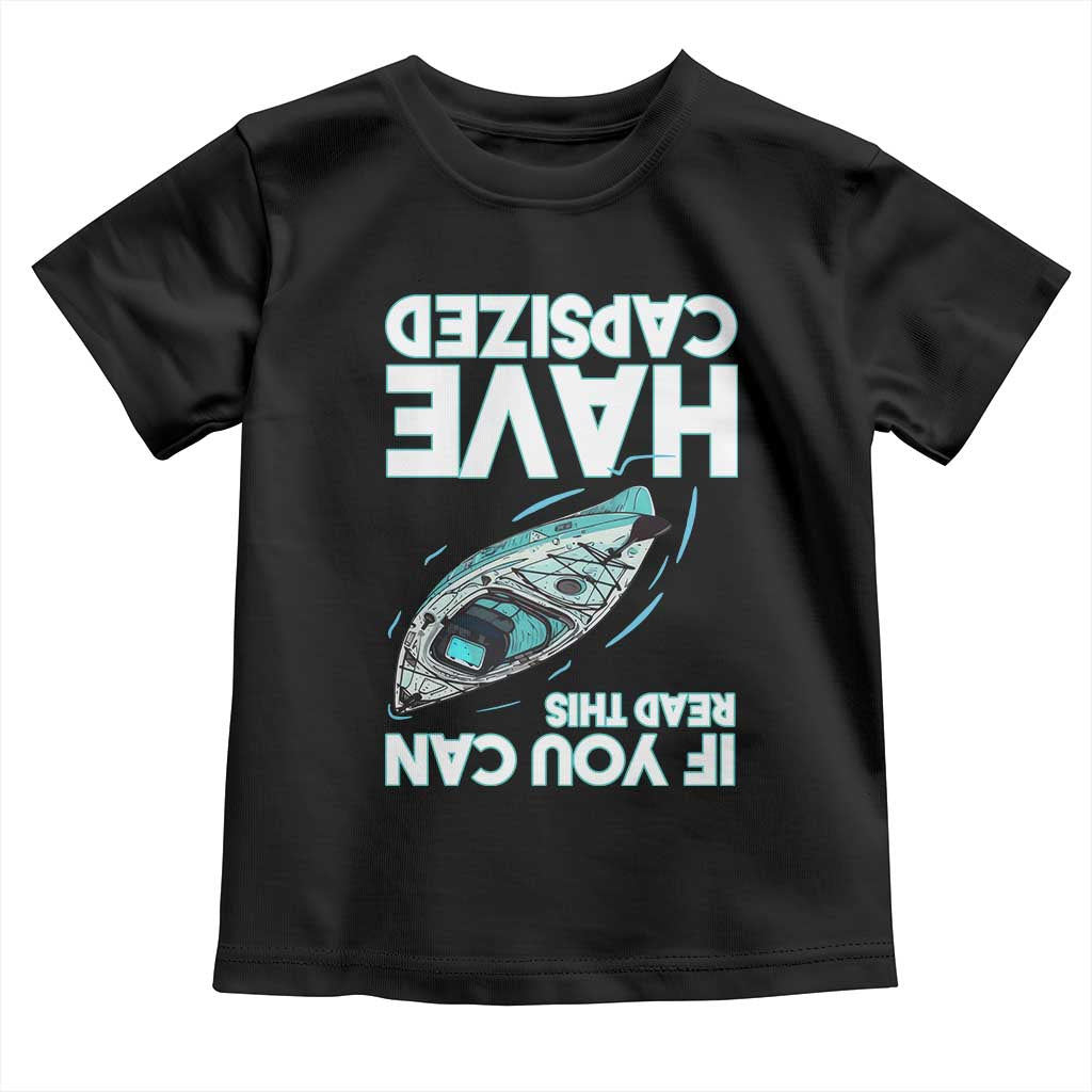 If You Can Read This I Have Capsized Toddler T Shirt Funny Boating TS14 Black Print Your Wear