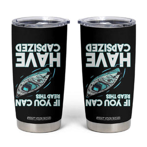 If You Can Read This I Have Capsized Tumbler Cup Funny Boating TS14 Black Print Your Wear