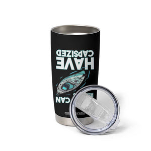 If You Can Read This I Have Capsized Tumbler Cup Funny Boating TS14 Print Your Wear