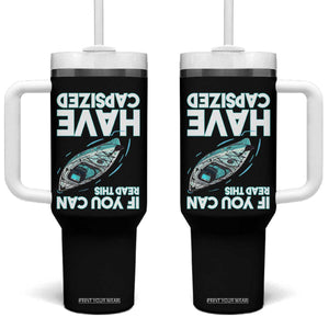If You Can Read This I Have Capsized Tumbler With Handle Funny Boating TS14 One Size: 40 oz Black Print Your Wear