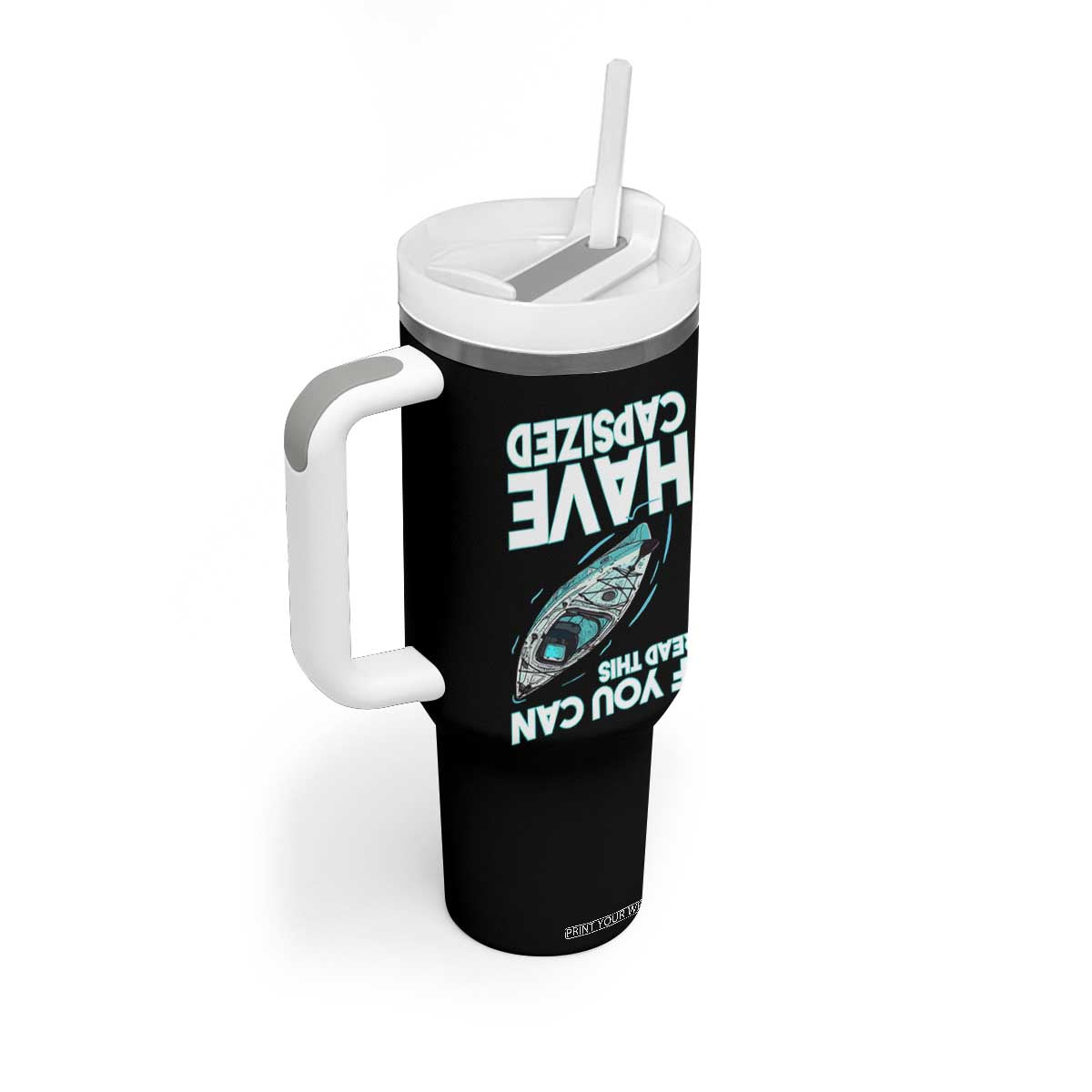 If You Can Read This I Have Capsized Tumbler With Handle Funny Boating TS14 Print Your Wear