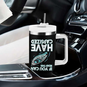 If You Can Read This I Have Capsized Tumbler With Handle Funny Boating TS14 Print Your Wear